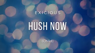 Exicious - Hush Now Child (Official Video | Royalty Free Instrumental In Description)