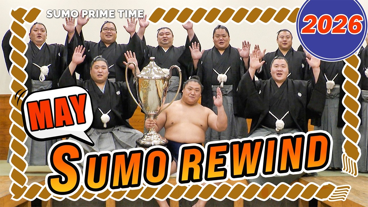 【MAY SUMO REWIND】Wakatakakage Breaks Through in Dramatic Fashion