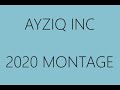 Ayziq inc  2020 montage