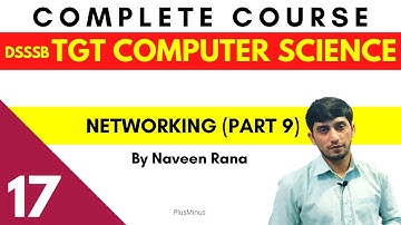 DSSSB/KVS TGT COMPUTER SCIENCE | Class 17 | Networking (Part 9) Network Protocols | Naveen Sir