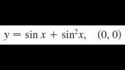 y = sin x + sin^2(x), (0,0) Find an equation of the tangent line to the curve at the given point.