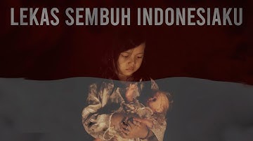 LEKAS SEMBUH INDONESIAKU (OFFICIAL MUSIC VIDEO)