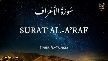 سورة الأعراف كاملة بصوت القارئ ماهر المعيقلي➐ Surat Al-A'raf (جـــــودة عــــالية)