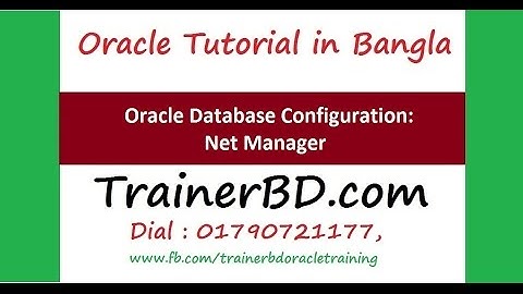 Oracle Tutorial | TrainerBD.com | Net Manager (Bengali)