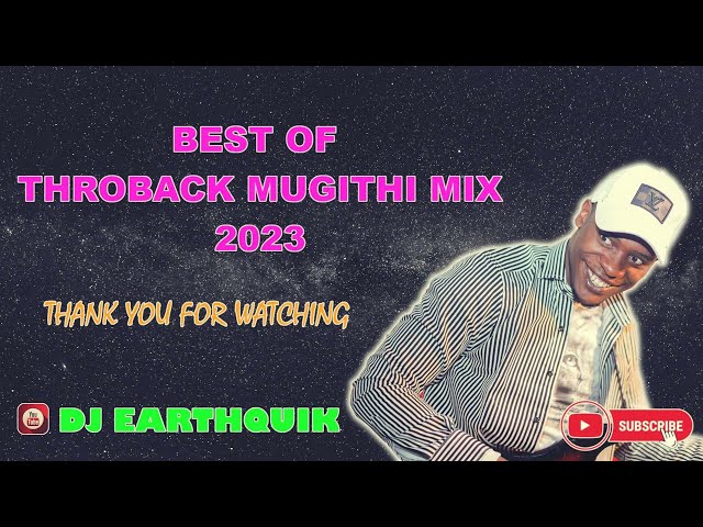 BEST OF THROWBACK MUGITHI MIX 2023/ DJ EARTHQUIK/ QUEEN JANE/ GACHATHI WA THUO/ LADY WANJA/ SALIM J. class=