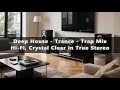 HiFi, Smooth Deep Bass, Deep House, Trance &amp; Trap Mix in True Stereo for Speaker Test.