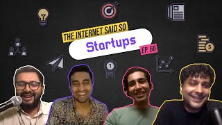The Internet Said So | EP 66 | Start-Ups