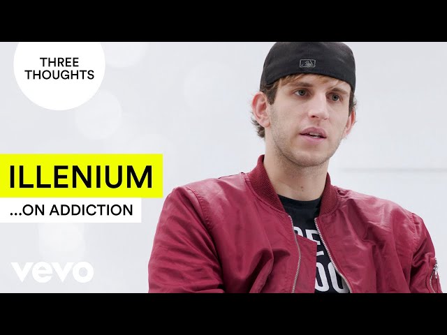 Illenium - Three Thoughts on Addiction class=