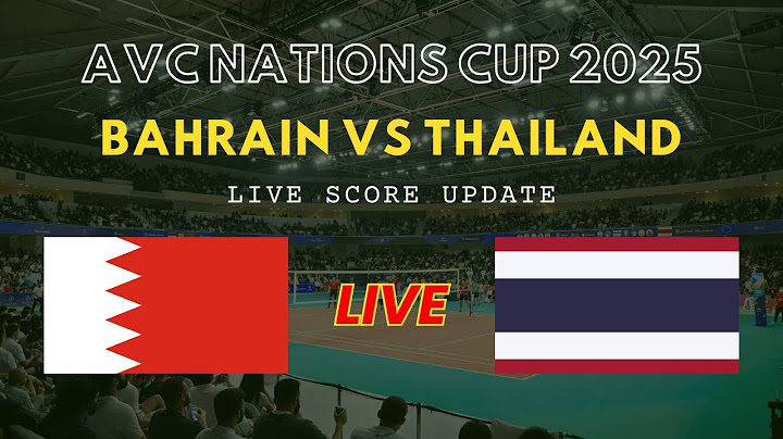 Bahrain vs Thailand Live Scores: AVC Volleyball Nations Cup 2025