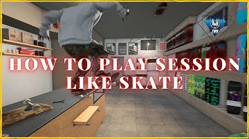 How To Play Session Like Skate 3 (Easy Mode)
