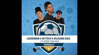 Lajerman ft key tech & Atlegang kale -  Vuvuzela (official music)....................produced by KT