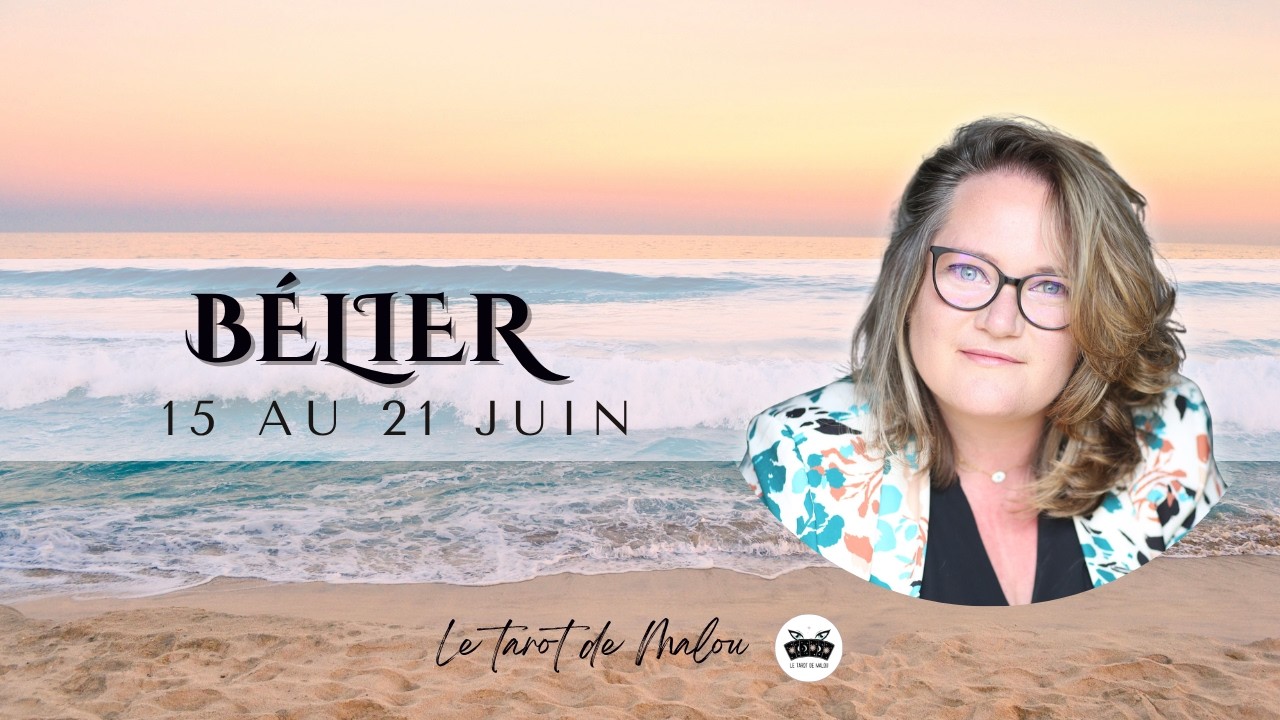♈ BELIER ♈~ Horoscope semaine du 15 au 21 juin 2026 ~ GENERAL, PRO, SENTIMENTAL