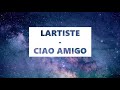 LARTISTE - CIAO AMIGO (8D AUDIO MUSIC)