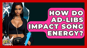 How Do Ad-libs Impact Song Energy? - Hip Hop Gurus
