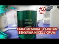 CARA MEMBUAT LARUTAN SENYAWA NIKEL& CRUM