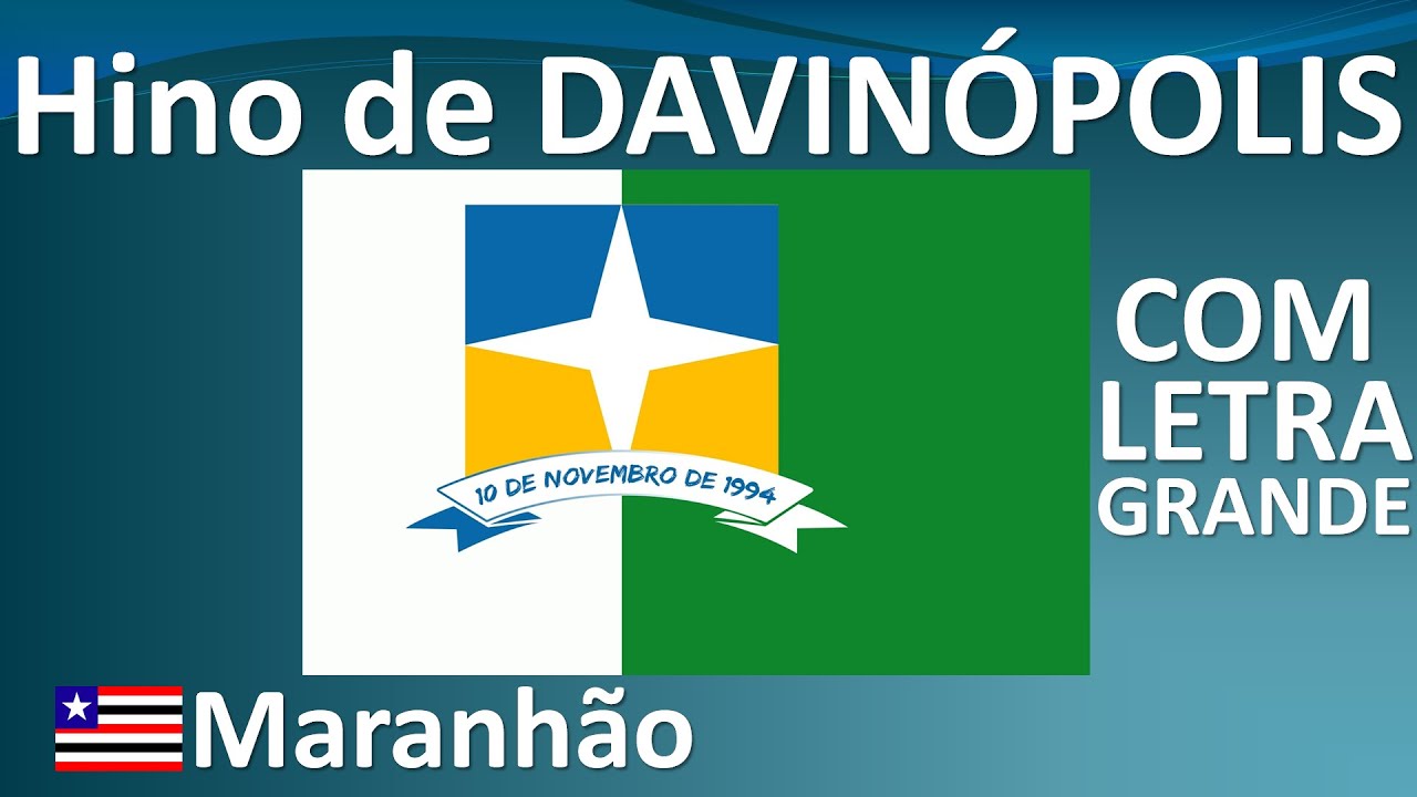 Hino Oficial da Cidade de Davinópolis, Maranhão - COM LETRA GRANDE ...