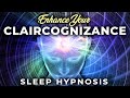 Enhance your claircognizance deep sleep hypnosis 8 hrs  unlock your psychic sense of just knowing
