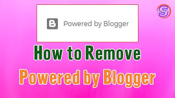 How to Remove Powered by Blogger | Simple Tutorials