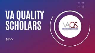 VA Quality Scholars Healthcare Improvement: Patient Safety