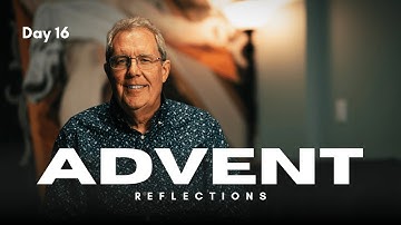 Advent Reflections: Encountering Christ through HIS-story Day 16