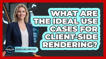 What Are The Ideal Use Cases For Client-Side Rendering?