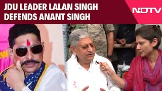 Mokama Murder Case Mokama Murder A Conspiracy Jdu Leader Lalan Singh Defends Jdus Anant Singh
