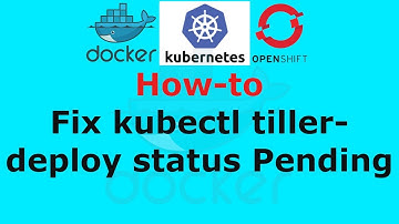 Fix kubectl tiller-deploy status Pending