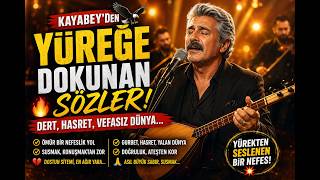 🔥 Yüreğe Dokunan Sözler Dert, Hasret, Vefasız Dünya... Kayabey 🦅💔