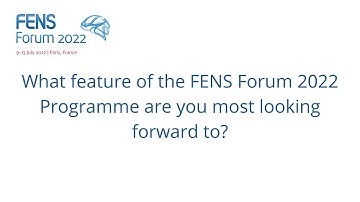 FENS Forum 2022: Programme Highlights