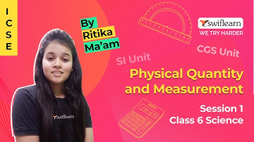 Physical Quantity and Measurement | ICSE Class 6 Science | Online Classes | Session 1 - Swiflearn