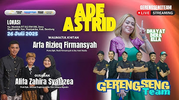 LIVE DELAY ADE ASTRID X GERENGSENG TEAM || WALIMATUL KHITAN || ARFA RIZIEQFIRMANSYAH