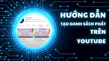 Hướng dẫn cách tạo và quản lý danh sách phát trên Youtube.