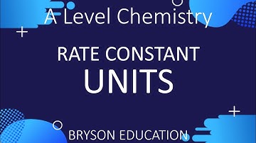 A Level Chemistry - Rate constant units using rate equation