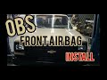 "Part 1" OBS front air bag install