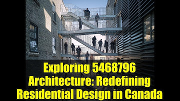Exploring 5468796 Architecture: Redefining Residential Design in Canada