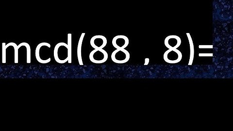 mcd 88 y 8 , maximo comun divisor , como se halla , ejemplos