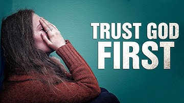 TRUST GOD FIRST - Inspirational & Motivational Video