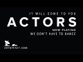 Actors we dont have to dance