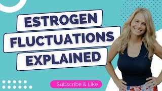 Estrogen Levels in Women | Why Does it Fluctuate?