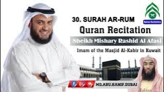 30  SURAH AR RUM = Quran Recitation = Sheikh Mishary Rashid Al Afasi