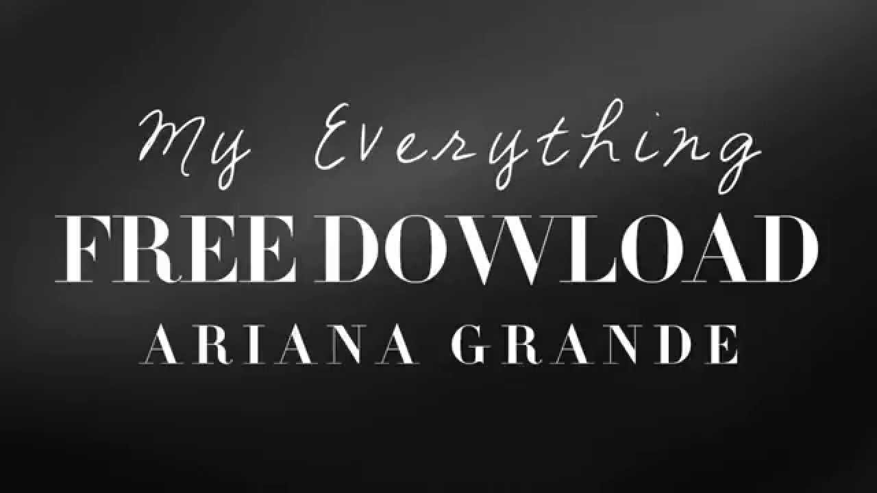 Ariana Grande My Everything Full Song Full Album Download