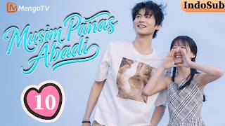 【IndoSub】Musim Panas Abadi—EP10 | Para tiran pembelajaran × Pewaris kelompok |🫧#zhoukeyu #baoshangen