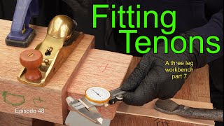 A Three Leg Workbench - Part 7 - Fitting Tenons