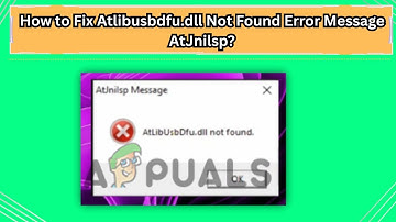 How to Fix Atlibusbdfu dll Not Found Error Message AtJnilsp