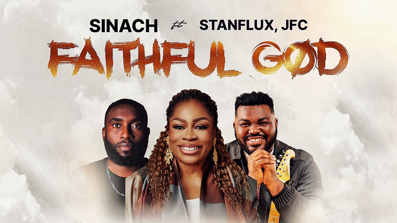 Faithful God Sinach ft JFC, Stanflux