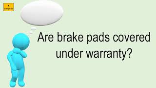 Are Brake Pads Covered Under Warranty?