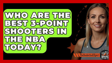 Who Are The Best 3-Point Shooters In The NBA Today? - The Basketball Xpert