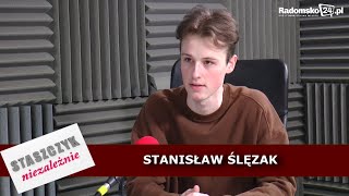 Staszczyk Niezależnie odc. 179 - Stanisław Ślęzak