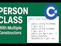C# Tutorial – Person Class with Multiple Constructors (Beginner Friendly OOP Example)