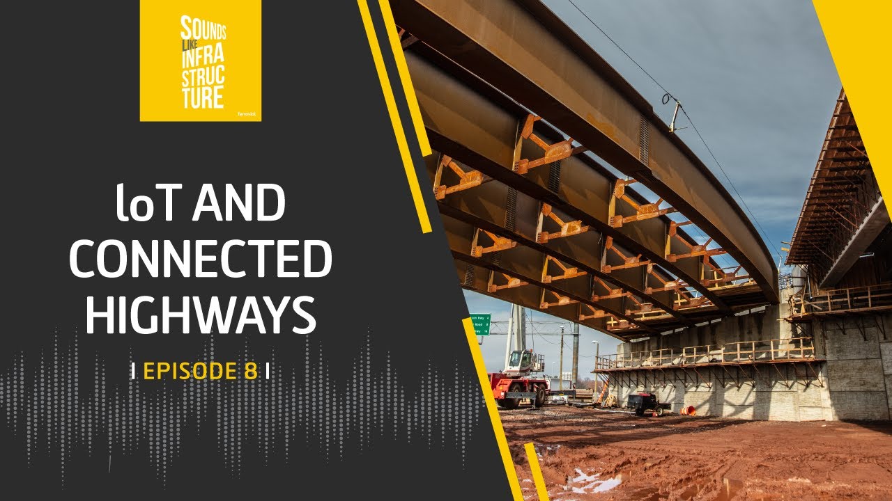 IoT and Connected Highways | Episode 8 | Podcast | Ferrovial